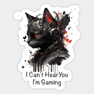 I Can't Hear You I'm Gaming Black Cat Sticker